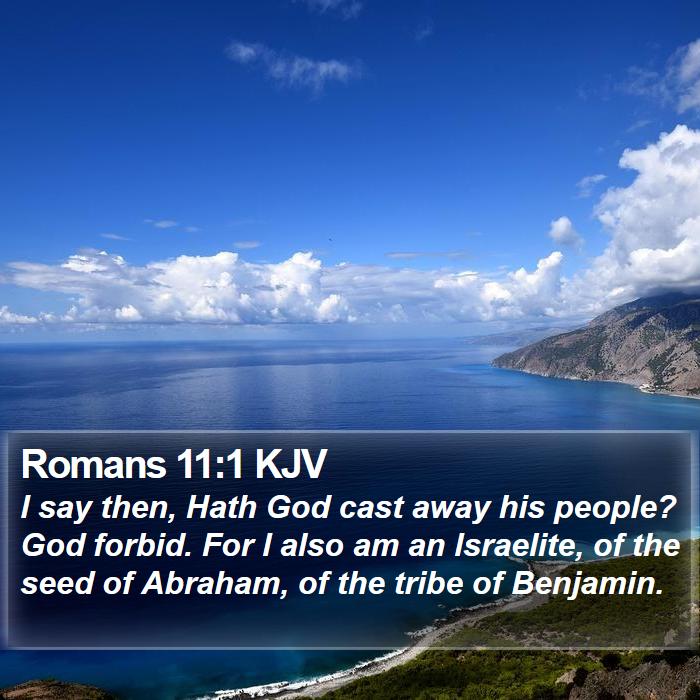 Romans 11:1 KJV - I say then, Hath God cast away his people? God - Bible Verse Picture