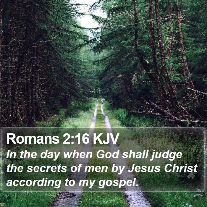 Romans 2:16 KJV - In the day when God shall judge the secrets of - Bible Verse Picture