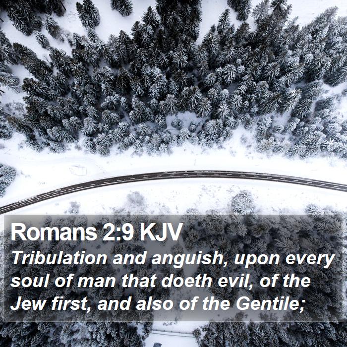 Romans 2:9 KJV - Tribulation and anguish, upon every soul of man - Bible Verse Picture
