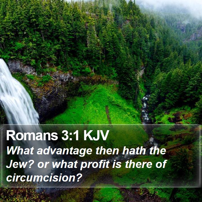 Romans 3:1 KJV - What advantage then hath the Jew? or what profit - Bible Verse Picture