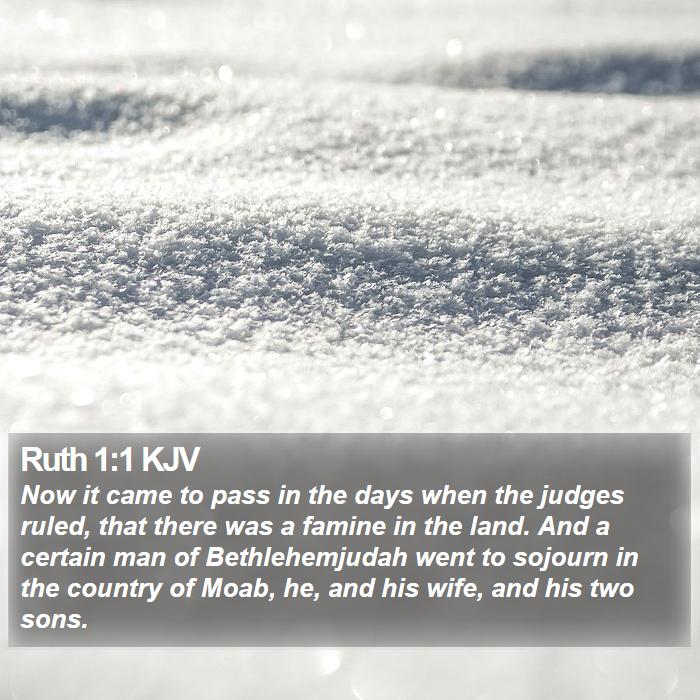 Ruth 1:1 KJV - Now it came to pass in the days when the judges - Bible Verse Picture