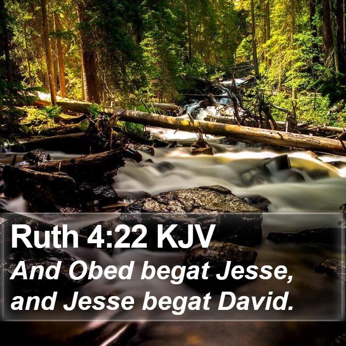 Ruth 4:22 KJV - And Obed begat Jesse, and Jesse begat - Bible Verse Picture