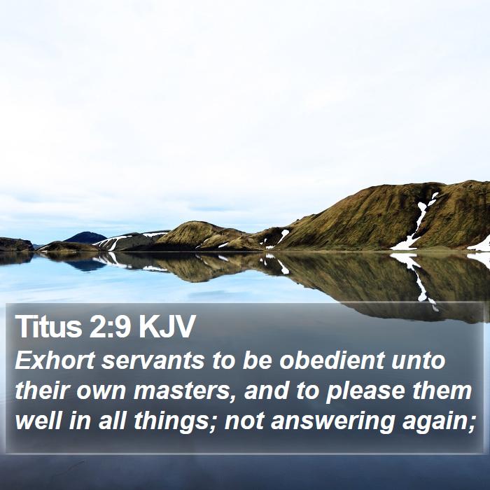 Titus 2:9 KJV - Exhort servants to be obedient unto their own - Bible Verse Picture