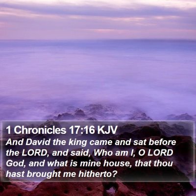 1 Chronicles 17:16 KJV Bible Verse Image