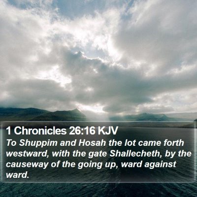 1 Chronicles 26:16 KJV Bible Verse Image