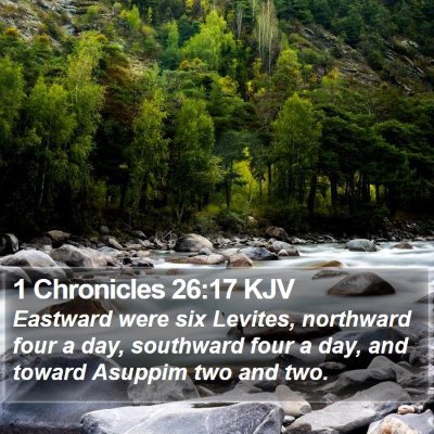 1 Chronicles 26:17 KJV Bible Verse Image
