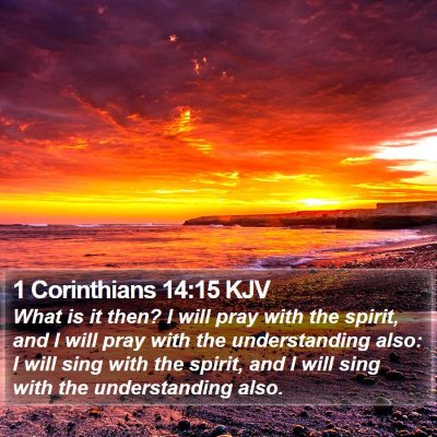 1 Corinthians 14:15 KJV Bible Verse Image