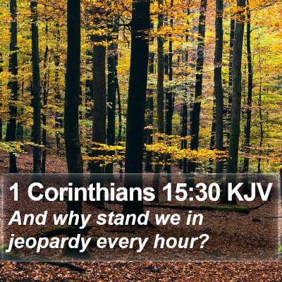 1 Corinthians 15:30 KJV Bible Verse Image