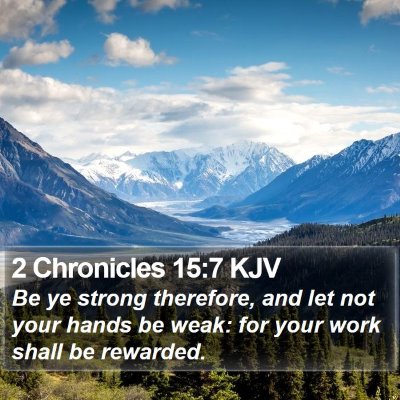2 Chronicles 15:7 KJV Bible Verse Image