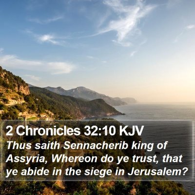 2 Chronicles 32:10 KJV Bible Verse Image