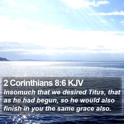 2 Corinthians 8:6 KJV Bible Verse Image