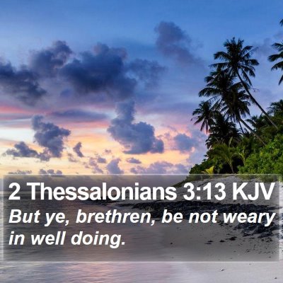2 Thessalonians 3:13 KJV Bible Verse Image