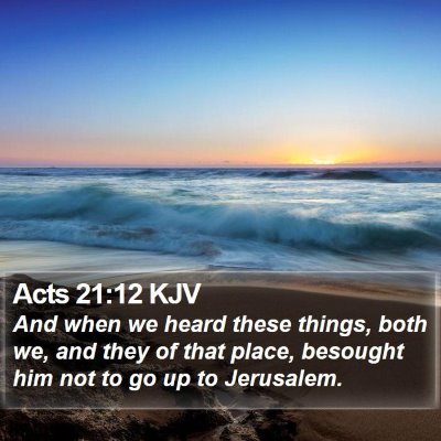 Acts 21:12 KJV Bible Verse Image