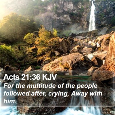 Acts 21:36 KJV Bible Verse Image