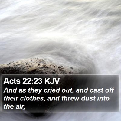 Acts 22:23 KJV Bible Verse Image