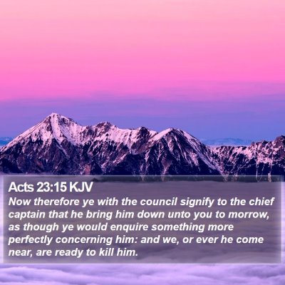 Acts 23:15 KJV Bible Verse Image