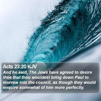 Acts 23:20 KJV Bible Verse Image