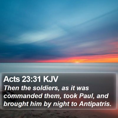 Acts 23:31 KJV Bible Verse Image
