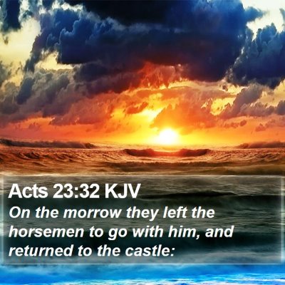 Acts 23:32 KJV Bible Verse Image