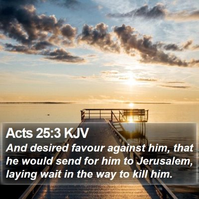 Acts 25:3 KJV Bible Verse Image
