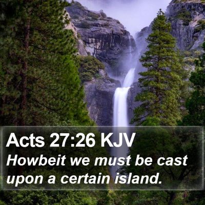 Acts 27:26 KJV Bible Verse Image