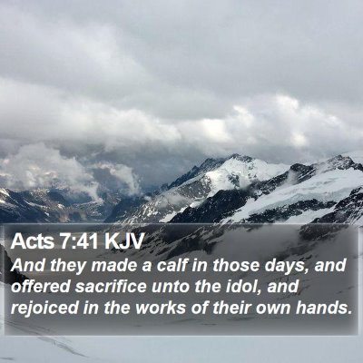 Acts 7:41 KJV Bible Verse Image