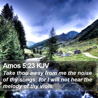 Amos 5:23 KJV Bible Verse Image