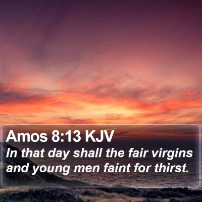 Amos 8:13 KJV Bible Verse Image