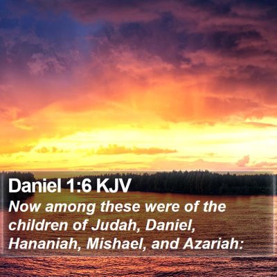 Daniel 1:6 KJV Bible Verse Image
