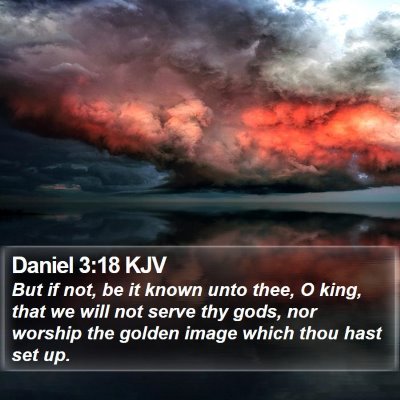 Daniel 3:18 KJV Bible Verse Image