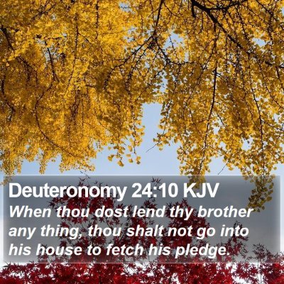Deuteronomy 24:10 KJV Bible Verse Image