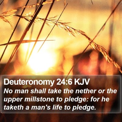 Deuteronomy 24:6 KJV Bible Verse Image
