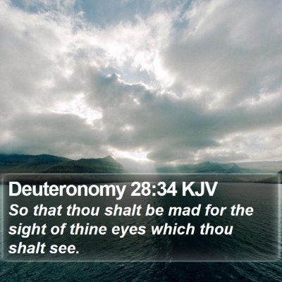 Deuteronomy 28:34 KJV Bible Verse Image