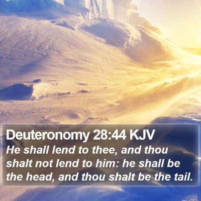 Deuteronomy 28:44 KJV Bible Verse Image
