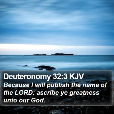 Deuteronomy 32:3 KJV Bible Verse Image