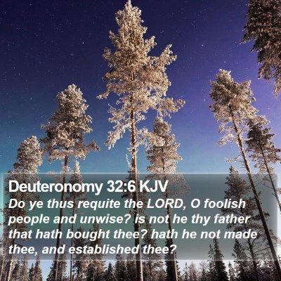 Deuteronomy 32:6 KJV Bible Verse Image
