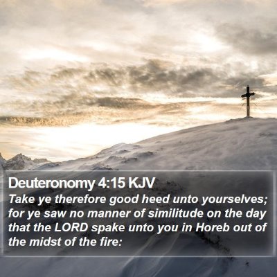 Deuteronomy 4:15 KJV Bible Verse Image