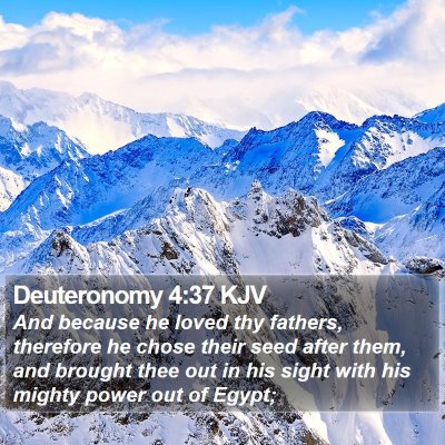 Deuteronomy 4:37 KJV Bible Verse Image