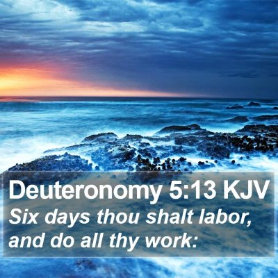 Deuteronomy 5:13 KJV Bible Verse Image