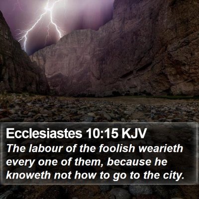 Ecclesiastes 10:15 KJV Bible Verse Image