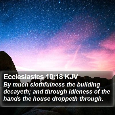 Ecclesiastes 10:18 KJV Bible Verse Image