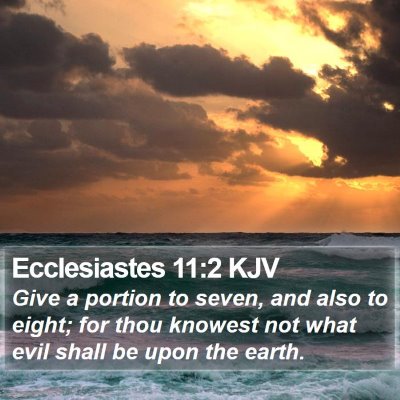 Ecclesiastes 11:2 KJV Bible Verse Image
