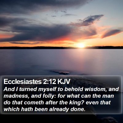 Ecclesiastes 2:12 KJV Bible Verse Image