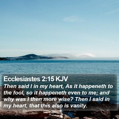Ecclesiastes 2:15 KJV Bible Verse Image