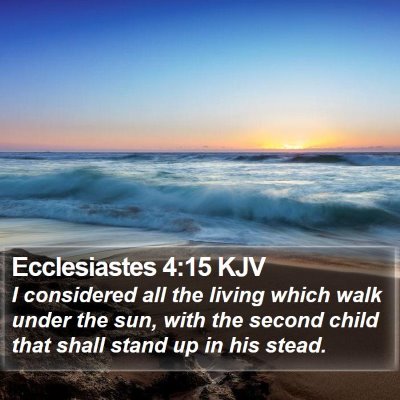Ecclesiastes 4:15 KJV Bible Verse Image