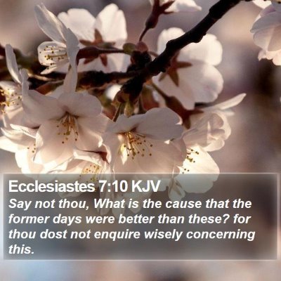 Ecclesiastes 7:10 KJV Bible Verse Image