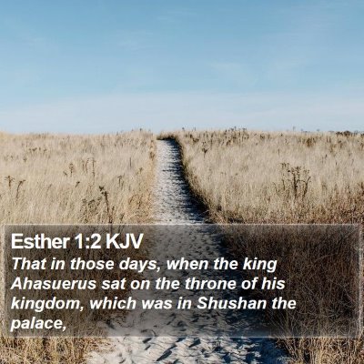 Esther 1:2 KJV Bible Verse Image
