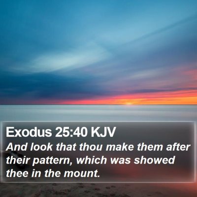 Exodus 25:40 KJV Bible Verse Image