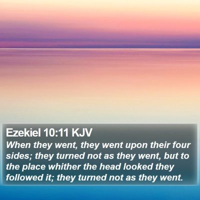 Ezekiel 10:11 KJV Bible Verse Image