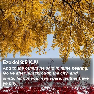 Ezekiel 9:5 KJV Bible Verse Image